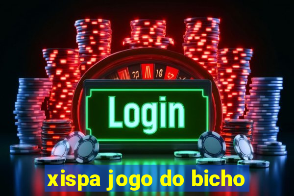 xispa jogo do bicho